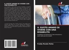 IL GUSTO AMARO DI VIVERE CON UNA DISABILITÀ的封面