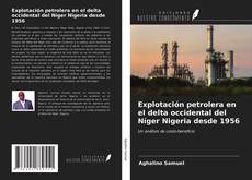 Couverture de Explotación petrolera en el delta occidental del Níger Nigeria desde 1956