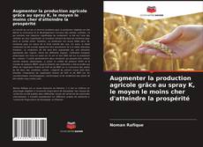 Borítókép a  Augmenter la production agricole grâce au spray K, le moyen le moins cher d'atteindre la prospérité - hoz