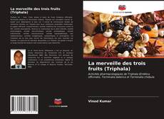 Buchcover von La merveille des trois fruits (Triphala)