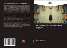 Capa do livro de Le crime dans l'œuvre d'Alice Walker 