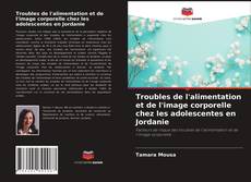 Buchcover von Troubles de l'alimentation et de l'image corporelle chez les adolescentes en Jordanie