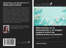 Bookcover of Alteraciones en la alimentación y la imagen corporal entre las adolescentes en Jordania