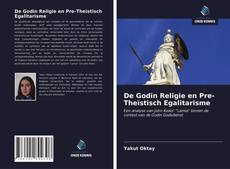 Bookcover of De Godin Religie en Pre-Theïstisch Egalitarisme