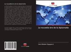 Bookcover of La nouvelle ère de la diplomatie