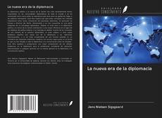 Bookcover of La nueva era de la diplomacia