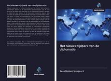 Bookcover of Het nieuwe tijdperk van de diplomatie