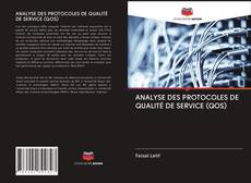 Bookcover of ANALYSE DES PROTOCOLES DE QUALITÉ DE SERVICE (QOS)