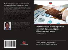 Copertina di Méthodologie modèle pour la création d'une entreprise d'équipement topog