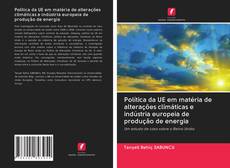 Bookcover of Política da UE em matéria de alterações climáticas e indústria europeia de produção de energia