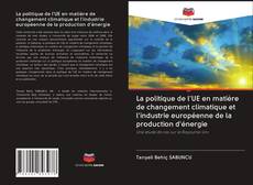 Portada del libro de La politique de l'UE en matière de changement climatique et l'industrie européenne de la production d'énergie