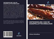 Bookcover of ONTWIKKELING VAN DE ZAADPELLETTECHNOLOGIE