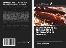 Buchcover von DESARROLLO DE LA TECNOLOGÍA DE PELETIZACIÓN DE SEMILLAS