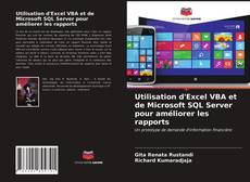 Couverture de Utilisation d'Excel VBA et de Microsoft SQL Server pour améliorer les rapports