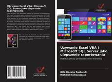 Bookcover of Używanie Excel VBA i Microsoft SQL Server jako ulepszenie raportowania