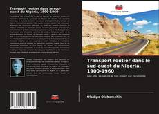 Couverture de Transport routier dans le sud-ouest du Nigéria, 1900-1960