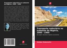 Transporte rodoviário no sudoeste da Nigéria, 1900 - 1960的封面