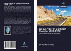 Wegvervoer in Zuidwest-Nigeria, 1900-1960的封面