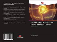 Capa do livro de Transfert dans l'acquisition de clauses relatives à l'anglais 