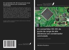 Bookcover of Un convertidor DC-DC de punto de carga de alta eficiencia con condensador conmutado