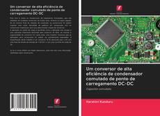 Bookcover of Um conversor de alta eficiência de condensador comutado de ponto de carregamento DC-DC