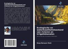 Bookcover of Ecologische en waterkwaliteitstoestand van rivieren en irrigatiekanalen