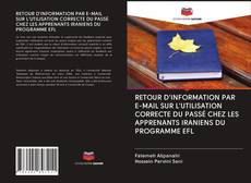 Buchcover von RETOUR D'INFORMATION PAR E-MAIL SUR L'UTILISATION CORRECTE DU PASSÉ CHEZ LES APPRENANTS IRANIENS DU PROGRAMME EFL