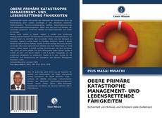Bookcover of OBERE PRIMÄRE KATASTROPHE MANAGEMENT- UND LEBENSRETTENDE FÄHIGKEITEN