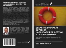 Couverture de DESASTRE PRIMARIO SUPERIOR HABILIDADES DE GESTIÓN Y DE SALVAMENTO