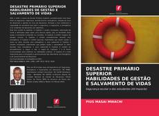 Capa do livro de DESASTRE PRIMÁRIO SUPERIOR HABILIDADES DE GESTÃO E SALVAMENTO DE VIDAS 