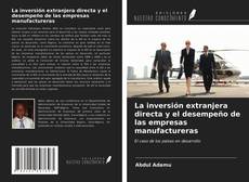 Portada del libro de La inversión extranjera directa y el desempeño de las empresas manufactureras