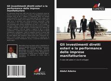 Обложка Gli investimenti diretti esteri e la performance delle imprese manifatturiere