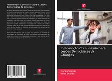 Bookcover of Intervenção Comunitária para Lesões Domiciliares de Crianças