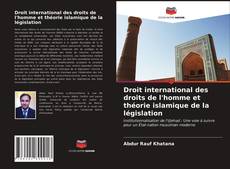 Copertina di Droit international des droits de l'homme et théorie islamique de la législation