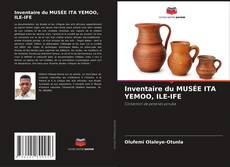 Couverture de Inventaire du MUSÉE ITA YEMOO, ILE-IFE