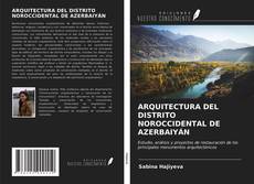 Couverture de ARQUITECTURA DEL DISTRITO NOROCCIDENTAL DE AZERBAIYÁN