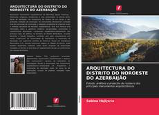 Portada del libro de ARQUITECTURA DO DISTRITO DO NOROESTE DO AZERBAIJÃO