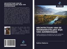 Bookcover of ARCHITECTUUR VAN DE NOORDWESTELIJKE WIJK VAN AZERBEIDZJAN