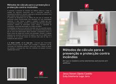 Bookcover of Métodos de cálculo para a prevenção e protecção contra incêndios