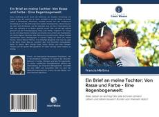 Portada del libro de Ein Brief an meine Tochter: Von Rasse und Farbe - Eine Regenbogenwelt: