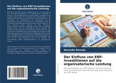 Portada del libro de Der Einfluss von ERP-Investitionen auf die organisatorische Leistung