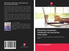 Marketing Hospitalar: Satisfação dos pacientes internados kitap kapağı