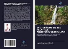 Couverture de ECOTOERISME EN ZIJN RELATIEVE ARCHITECTUUR IN GHANA