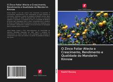 Bookcover of O Zinco Foliar Afecta o Crescimento, Rendimento e Qualidade do Mandarim Kinnow