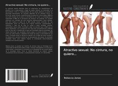 Capa do livro de Atractivo sexual: No cintura, no quiero... 
