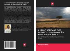 A UNIÃO AFRICANA E OS DESAFIOS DA INTEGRAÇÃO REGIONAL EM ÁFRICA kitap kapağı