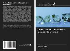 Bookcover of Cómo hacer frente a las gemas nigerianas