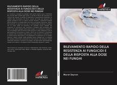 Buchcover von RILEVAMENTO RAPIDO DELLA RESISTENZA AI FUNGICIDI E DELLA RISPOSTA ALLA DOSE NEI FUNGHI