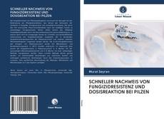 Bookcover of SCHNELLER NACHWEIS VON FUNGIZIDRESISTENZ UND DOSISREAKTION BEI PILZEN
