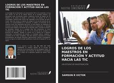 LOGROS DE LOS MAESTROS EN FORMACIÓN Y ACTITUD HACIA LAS TIC kitap kapağı